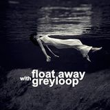 Greyloop - Float Away 101 (live @ Houseradio.pl 2013-08-21)