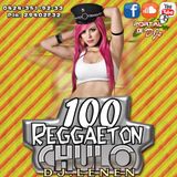 100 REGGAETON CHULO -DJ LENEN