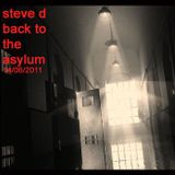 Steve D - Back To The Asylum (14_06_2011)
