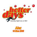 Alex dans Better Days le 14 Mars 2015