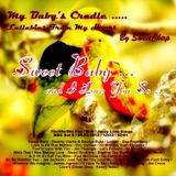 BABY'S CRADLE ... LULLABIES FROM MY HEART by Sweet Chirp - SWEET BABY ... and I Love You So