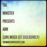 The Minister Presents: ADM (Pt.2)
