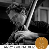 Giant Steps #001: Larry Grenadier