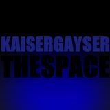 Kaiser Gayser 'THE SPACE' Essential Mix