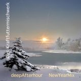 Das Kraftfuttermischwerk-DeepAfterhour NewYearMix