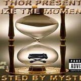 DJ Thor Presents Seize The Moment Vol.1 Hosted By Mystro