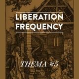 Liberation Frequency Thema #05