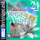 BRRRRRAP PODCAST 21 - YOUNG VIBEZ