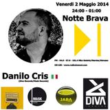 Danilo Cris - Podcast - La Notte Brava - 2 / 05 / 2014