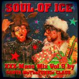 XXX-MasS Vol.9 (2013) "Soul Of Ice" (best Xmas Mixtapes 4 a most FUNKY Christmas !!!)
