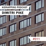 Dimitri Pike @ Kidnapping Podcast #011