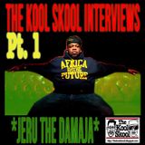 The Kool Skool Radio Show - Jeru The Damaja Special Part 1/Clean Edit