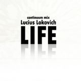 Lucius Lokovich - LIFE - Continuum mix