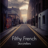 Filthy French - Storytellers - August 2012 Podcast