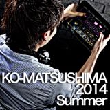 KO-MATSUSHIMA 2014 Summer Mix