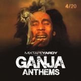 MIXTAPEYARDY GANJA ANTHEMS REGGAE MIX (4/20)