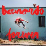 BERNARDO FOREVER