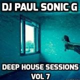 DJ PAUL SONIC G playing DEEP HOUSE SESSIONS vol 7