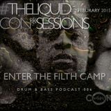 THE LIQUID CON*SESSIONS Drum & Bass Podcast 006 - February 2015 - ENTER THE FILTH CAMP