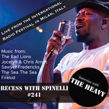 RECESS with SPINELLI #241, The Heavy, Live Broadcast from ITALY