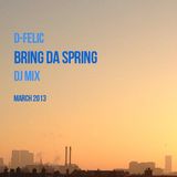 D-Felic 'Bring da Spring" DJ mix