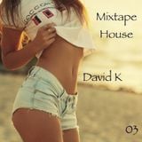 David K - Mixtape House 03