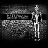 LookingForTheMediatorMix-MattFraktal-04/12