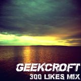 300 Likes (and 400 Mixcloud Followers) Mix