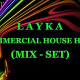 COMMERCIAL HOUSE HITS (MIX - SET) - LAYKA