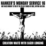 Nanker's Monday Service 16 - Creation Waits With Eager Longing