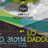 Lo @ Overdrive Downtown - Beaucoup Bar Toulouse 01/02/2014