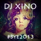 DJ XINO - #BYE2013