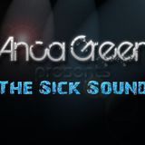 Anca Green Presents - The Sick Sound