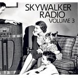 Skywalker Radio Volume 3