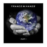 Trance in Hands - Part I