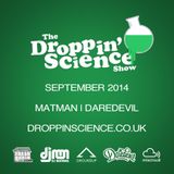 Droppin' Science Show September 2014 ft. Matman & Daredevil