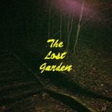 THE LOST GARDEN SHOW (UK) #33 by Misha Poker & Slow Cosmos