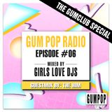 Gum Pop Radio #6 by Girls Love DJs + guest mix by The Him