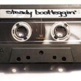 steady bootleggin'