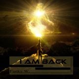 Funky W - I am Back