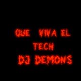 DJ DEMONS: QUE VIVA EL TECH
