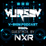 VURSOV - V-Sion Podcast #006 - GuestMix by NXR
