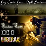 Arabian Nights - Big Crude Bass Spill Incident