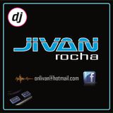 DJ JIVAN ROCHA ...ELECTRO & DANCE