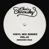 Chris Chronsky - Vinyl Mix Series Part III - Smoking Wax