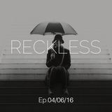Ali Farahani - Reckless E.p 04-06-16 - #067