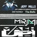 Jeff Mills vs Sasha Carassi & Jay Lumen - Give Yourself the Bells (Mirjami - AlterEgo Mashup)