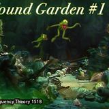 Frequency Theory 1518 "The Found Garden #1"