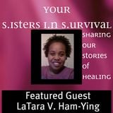 Your Sisters In Survival™ Ft LaTara V. Bussey Part 1