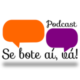 Podcast Se bote ai! - Com Valdélio Silva